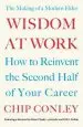 Audiobook Wisdom at Work: The Making of a Modern Elder author Chip Conley