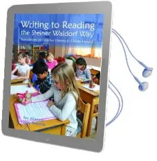 Writing to Reading the Steiner Waldorf way: Foundations of Creative Literacy in Classes 1 and 2 Audiobook download free by Abi Allanson