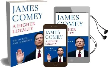 A Higher Loyalty: Truth, Lies, and Leadership Audiobook download free by James B. Comey