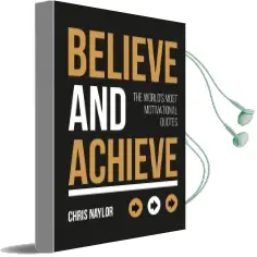 Believe and Achieve: The World'S Most Motivational Quotes Audiobook download free by Chris Naylor