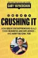 Audiobook Crushing it!: How Great Entrepreneurs Build Business and Influence - Andhow you Can, too author Gary Vaynerchuk