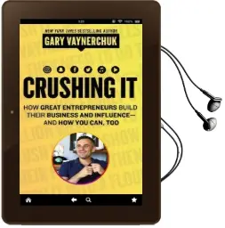 Crushing it!: How Great Entrepreneurs Build Business and Influence - Andhow you Can, too Audiobook download free by Gary Vaynerchuk