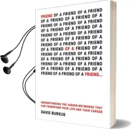 Friend of a Friend . . .: Understanding the Hidden Networks That can Transform Your Life and Your Career Audiobook download free by David Burkus