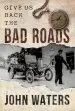 Audiobook Give us Back the bad Roads author John Waters