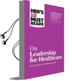 Hbr'S 10 Must Reads on Leadership for Healthcare (With Bonus Article by Thomas h. Lee, md, and Toby Cosgrove, md) Audiobook download free by Harvard Business Review