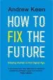 Audiobook How to fix the Future: Staying Human in the Digital age author Andrew Keen