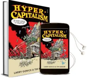 Hyper-Capitalism: The Modern Economy, its Values, and how to Change Them Audiobook download free by Larry Gonick