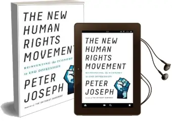 New Human Rights Movement: Reinventing the Economy to end Oppression Audiobook download free by Peter Joseph