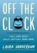 Audiobook Off the Clock: Feel Less Busy While Getting More Done author Laura Vanderkam