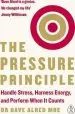 Audiobook The Pressure Principle: Handle Stress, Harness Energy, and Perform When it Counts author Dr. Dave Alred