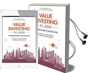 Value Investing in Asia: The Definitive Guide to Investing in Asia Audiobook download free by Stanley Lim