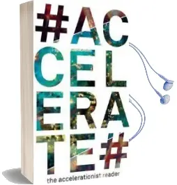 #Accelerate: The Accelerationist Reader Audiobook download free by Robin Mackay